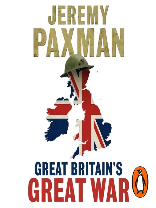 Title details for Great Britain's Great War by Jeremy Paxman - Available
